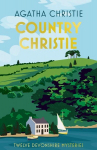Country Christie: Agatha Christies Village Mysteries, Country Christie: Agatha Christies Village Mysteries