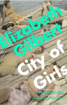 City of Girls : The Sunday Times Bestseller