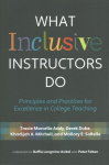 What Inclusive Instructors Do: Principles and Practices for Excellence in College Teaching