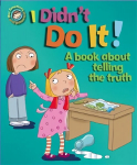 Our Emotions and Behaviour: I Didn't Do It!: A book about telling the truth Illustrated edition