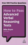 How to Pass Advanced Verbal Reasoning Tests: Over 500 Practice Questions 3rd Revised edition