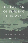 Lost Art of Finding Our Way