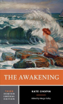 Awakening: An Authoritative Text Biographical and Historical Contexts Criticism Third Edition