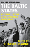 Understanding the baltic states: Estonia, Latvia and Lithuania since 1991