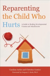 Reparenting the child who hurts