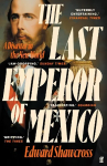 Last Emperor of Mexico: A Disaster in the New World Main