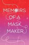 Memoirs of a mask maker