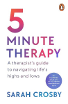 5 Minute Therapy: A Therapist's Guide to Navigating Life's Highs and Lows