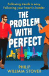 Problem With Perfect: A totally feelgood, fake-fake boyfriend queer romcom that will make you smile