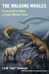 Walking Whales: From Land to Water in Eight Million Years