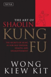 The Art of Shaolin Kung Fu: The Secrets of Kung Fu for Self-Defense, Health, and Enlightenment, The Art of Shaolin Kung Fu: The Secrets of Kung Fu for Self-Defense, Health, and Enlightenment
