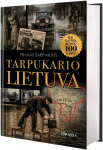 Tarpukario Lietuva. Kai Kaunas skendo 100 kartų, Tarpukario Lietuva. Kai Kaunas skendo 100 kartų