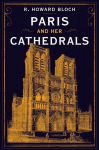 Paris and Her Cathedrals