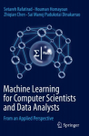 Machine Learning for Computer Scientists and Data Analysts: From an Applied Perspective 1st ed. 2022