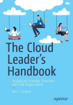 Cloud Leader's Handbook: Strategically Innovate, Transform, and Scale Organizations 1st ed.