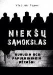 Niek&scaron;ų sąmokslas. Buvusio KGB papulkininkio užra&scaron;ai