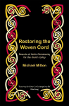 Restoring the Woven Cord: Strands of Celtic Christianity for the Church today 3rd New edition