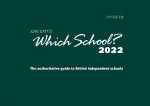 Which School? 2022: A guide to UK independent schools: A guide to UK independent schools