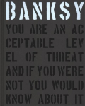 Banksy You Are an Acceptable Level of Threat and if You Were Not You Would Know About It