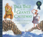 Tall Tale of the Giant's Causeway: Finn McCool, Benandonner and the road between Ireland and Scotland