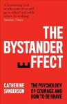 Bystander Effect: The Psychology of Courage and How to be Brave