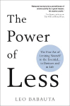 Power of Less: The Fine Art of Limiting Yourself to the Essential... in Business and in Life