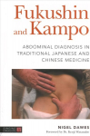 Fukushin and Kampo: Abdominal Diagnosis in Traditional Japanese and Chinese Medicine