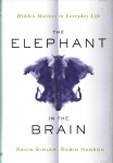 Elephant in the Brain: Hidden Motives in Everyday Life