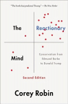 Reactionary Mind: Conservatism from Edmund Burke to Donald Trump 2nd Revised edition