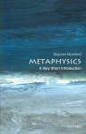 Metaphysics: A Very Short Introduction