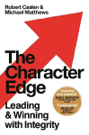 Character Edge: Leading and Winning with Integrity