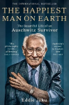 Happiest Man on Earth: The Beautiful Life of an Auschwitz Survivor