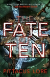 Fate of Ten: Lorien Legacies Book 6