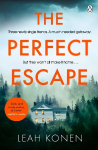 Perfect Escape: The twisty psychological thriller that will keep you guessing until the end