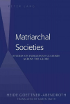 Matriarchal Societies: Studies on Indigenous Cultures Across the Globe New edition