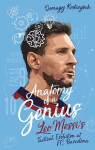 Anatomy of a Genius: Leo Messi's Tactical Evolution at Fc Barcelona