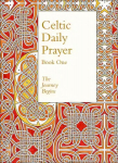 Celtic Daily Prayer: Book One: The Journey Begins (Northumbria Community) Revised edition, Book 1, Celtic Daily Prayer: Book One