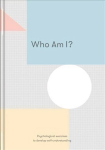 Who Am I?: Psychological exercises to develop self-understanding