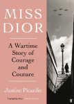 Miss Dior: A Wartime Story of Courage and Couture Main