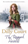Ragged Heiress: A heartwarming historical saga from Sunday Times bestselling author Dilly Court