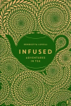Infused: Adventures in Tea Main