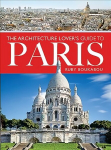Architecture Lover's Guide to Paris