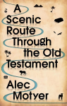 Scenic Route Through the Old Testament: New Edition 2nd edition