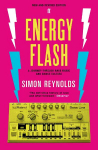 Energy Flash: A Journey Through Rave Music and Dance Culture Main