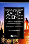 Foundations of Safety Science: A Century of Understanding Accidents and Disasters