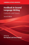 Feedback in Second Language Writing: Contexts and Issues 2nd Revised edition, Feedback in Second Language Writing : Contexts and Issues
