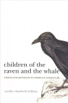 Children of the Raven and the Whale: Visions and Revisions in American Literature