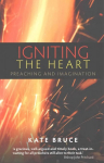 Igniting the Heart: Preaching and Imagination