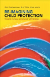 Re-imagining Child Protection: Towards Humane Social Work with Families