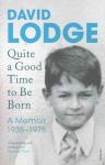 Quite A Good Time to be Born: A Memoir: 1935-1975